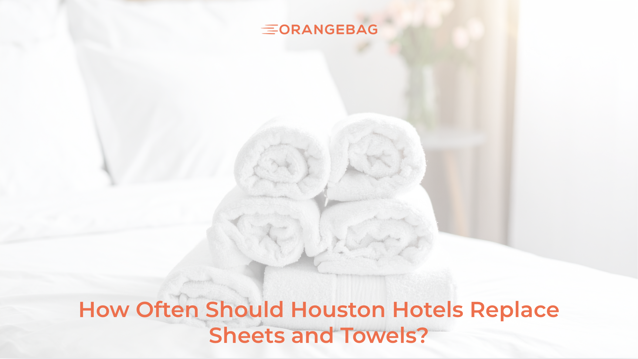 How Often Should Houston Hotels Replace Sheets and Towels?