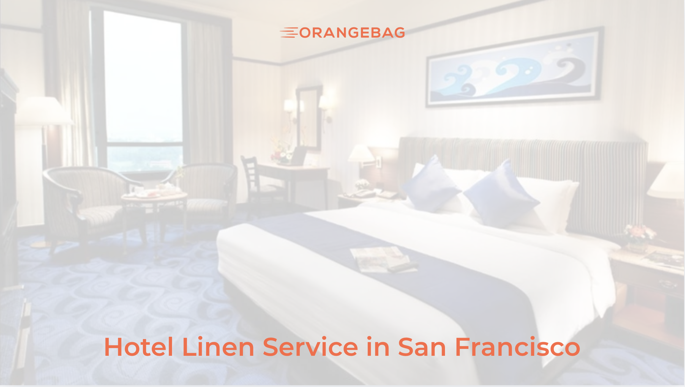 Hotel Linen Service in San Francisco: A Buyer’s Guide