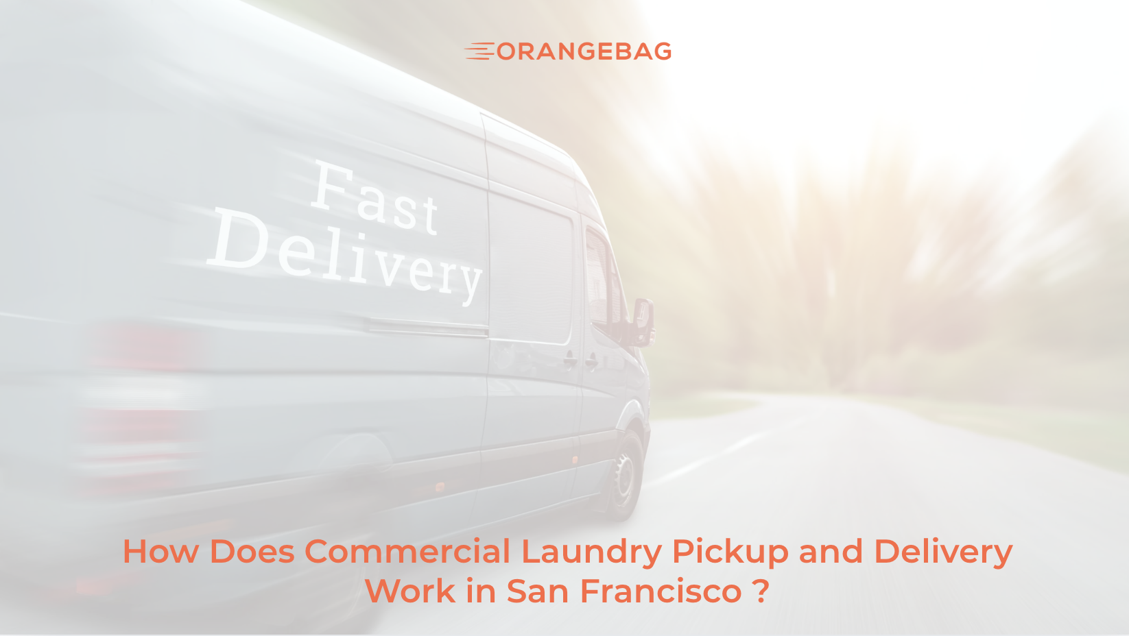 How Does Commercial Laundry Pickup and Delivery Work in San Francisco?