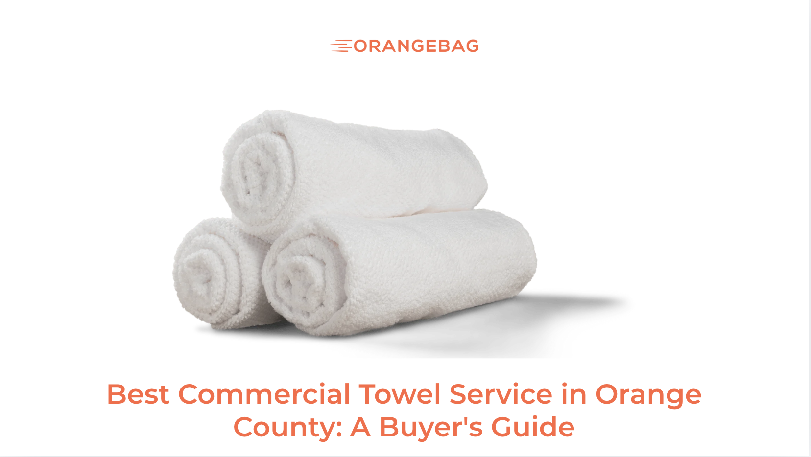 Best Commercial Towel Service in Orange County: A Buyer's Guide