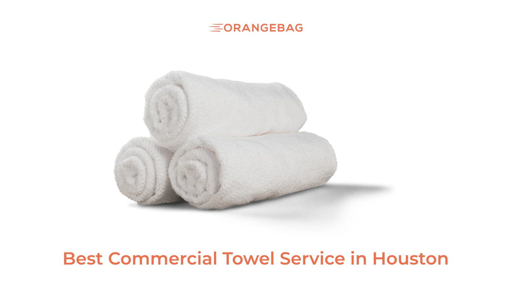 Best Commercial Towel Service in Houston: A Buyer's Guide