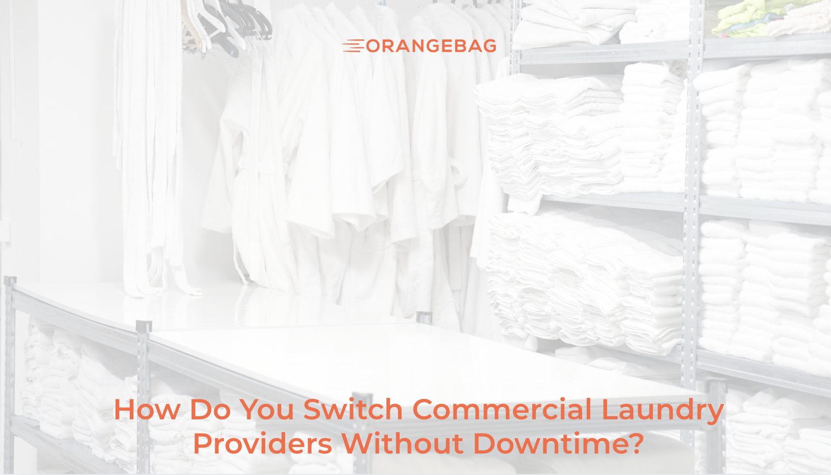 How Do You Switch Commercial Laundry Providers Without Downtime?