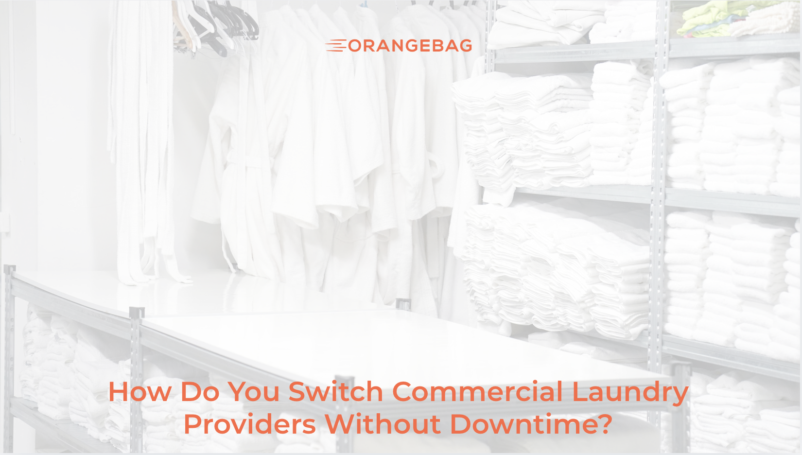 How Do You Switch Commercial Laundry Providers Without Downtime?