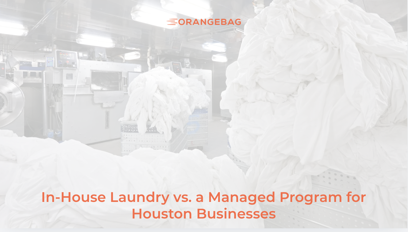 In-House Laundry vs. a Managed Program for Houston Businesses