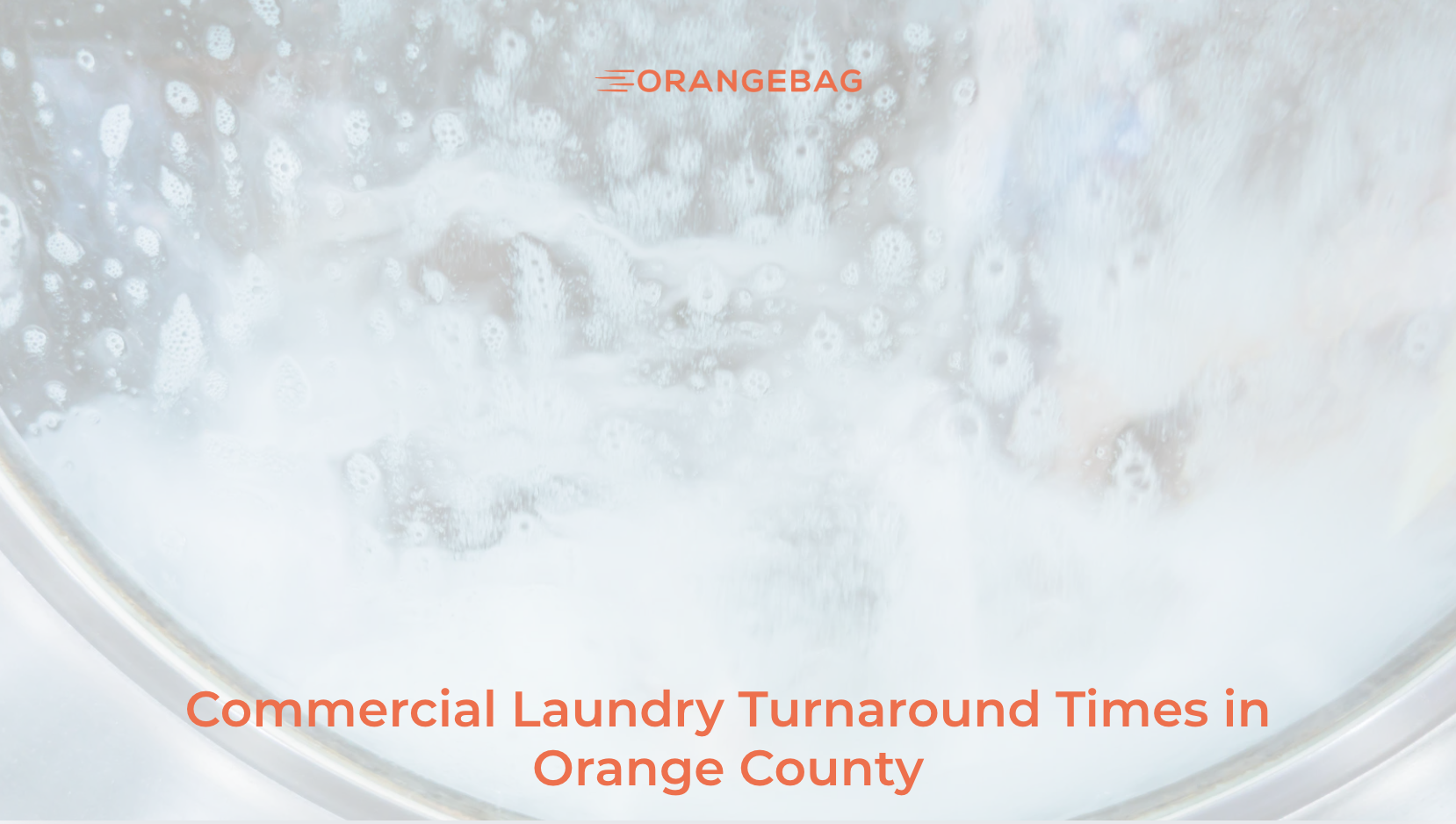 Commercial Laundry Turnaround Times in Orange County: What to Expect