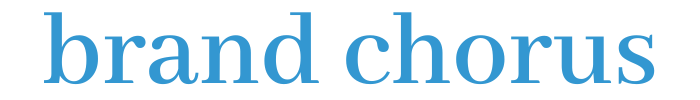 Brand Chorus
