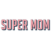 Colossal Super Mom
