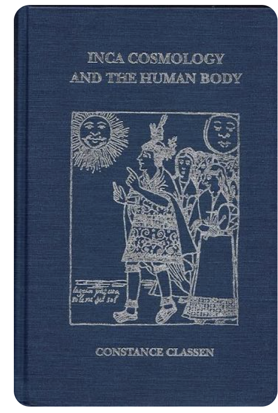 Blue book titled 'Inca Cosmology and the Human Body' by Constance Classen, with line art depicting Inca figures and celestial symbols on the cover.