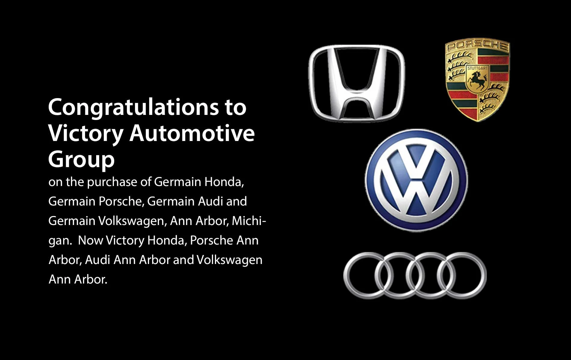 Victory Honda, Porsche Ann Arbor, Audi Ann Arbor and Volkswagen Ann Arbor