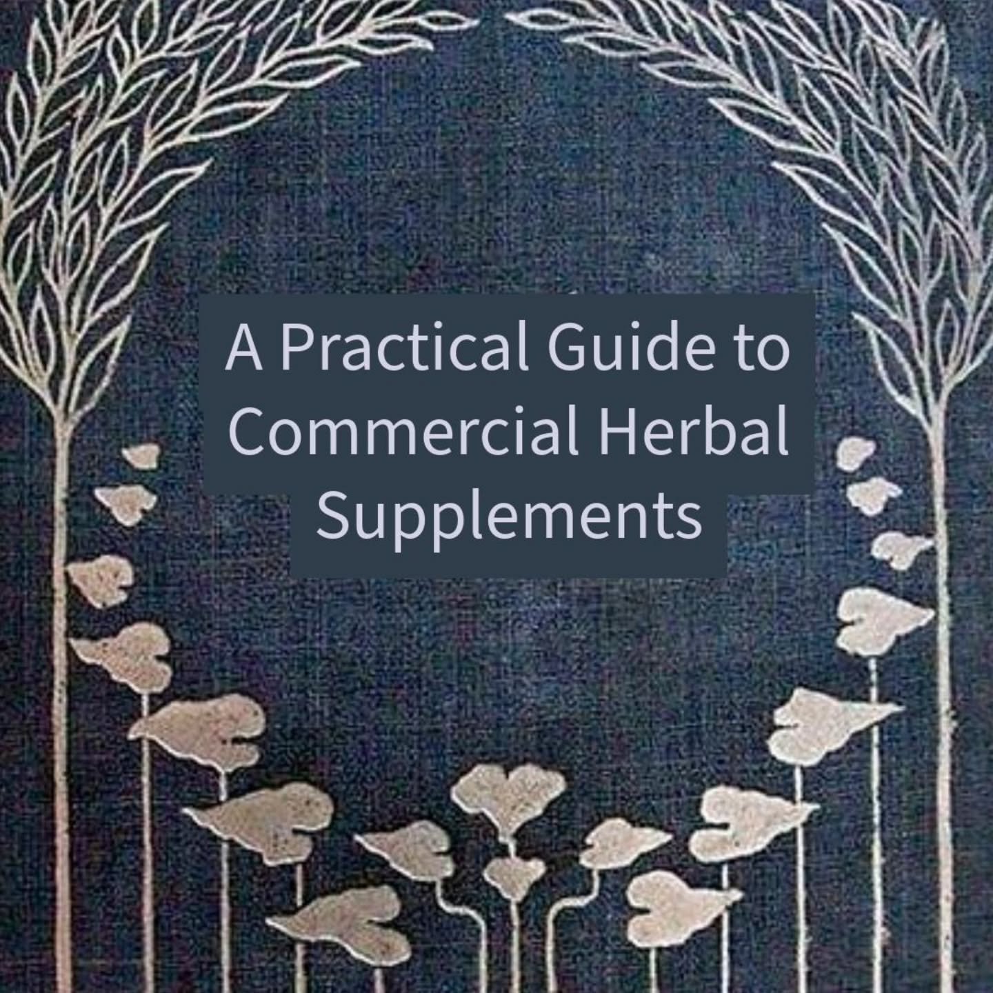 📗 A PRACTICAL GUIDE TO HERBAL SUPPLEMENTS 📗

A good question came up in The Grove, the Terra Sylva student and alumni community, last week: how do you translate the dose of an herb you get from an herbal supplement you'd buy at the store as a capsu