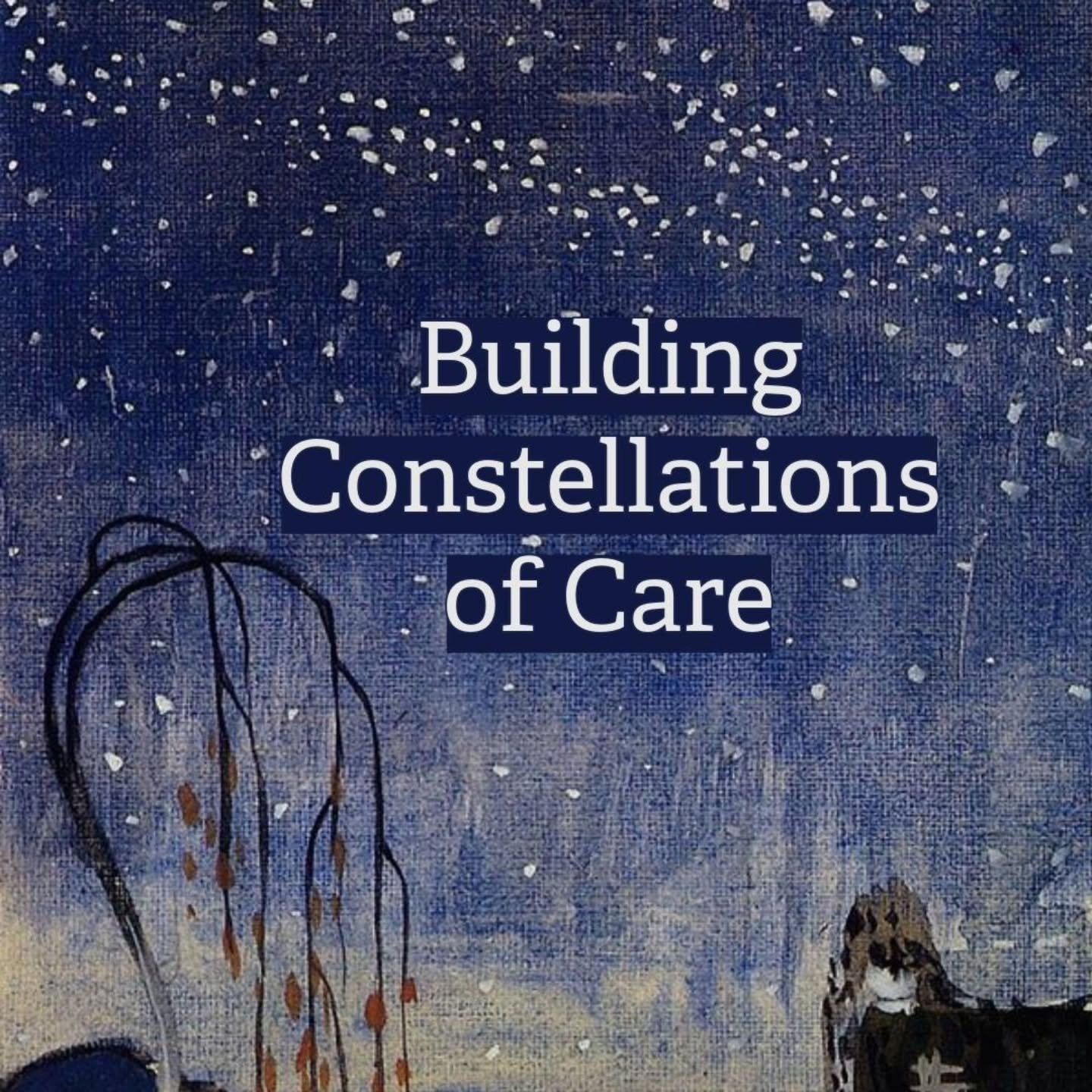 BUILDING CONSTELLATIONS OF CARE

If you live in the United States, you may be entering unsure of how you will meet your health care needs in the year to come. The already flawed conventional health care system is crumbling by design. Many in our exte