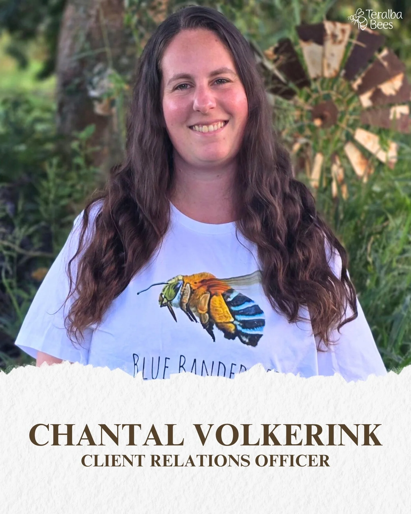 A woman with long, wavy brown hair smiling outdoors, wearing a white T-shirt with a colorful bee illustration and the words "Blue Rander." A tree and a wooden pinwheel are visible in the background. The top right corner has a logo for Teralba Bees. The bottom text identifies her as Chantal Volkerink, Client Relations Officer.