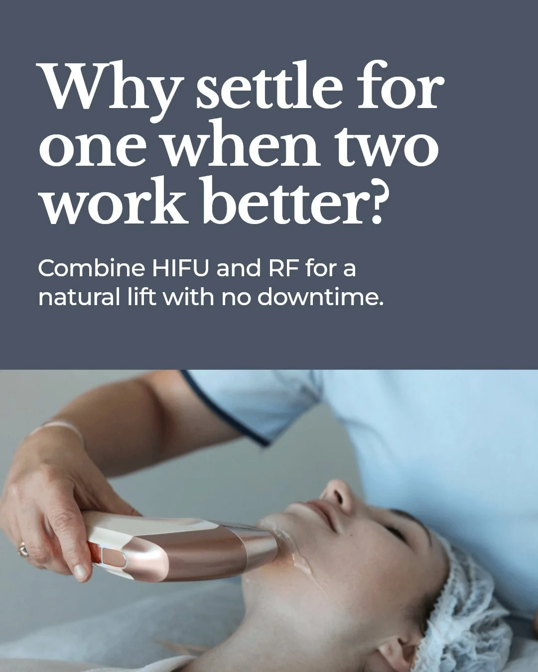 See the natural lift only the power of combining HIFU and RF can deliver.

HIFU targets deep skin layers to boost collagen and tighten from within, while RF smooths and firms the surface for radiant, youthful skin.

Together, they create a comfortabl