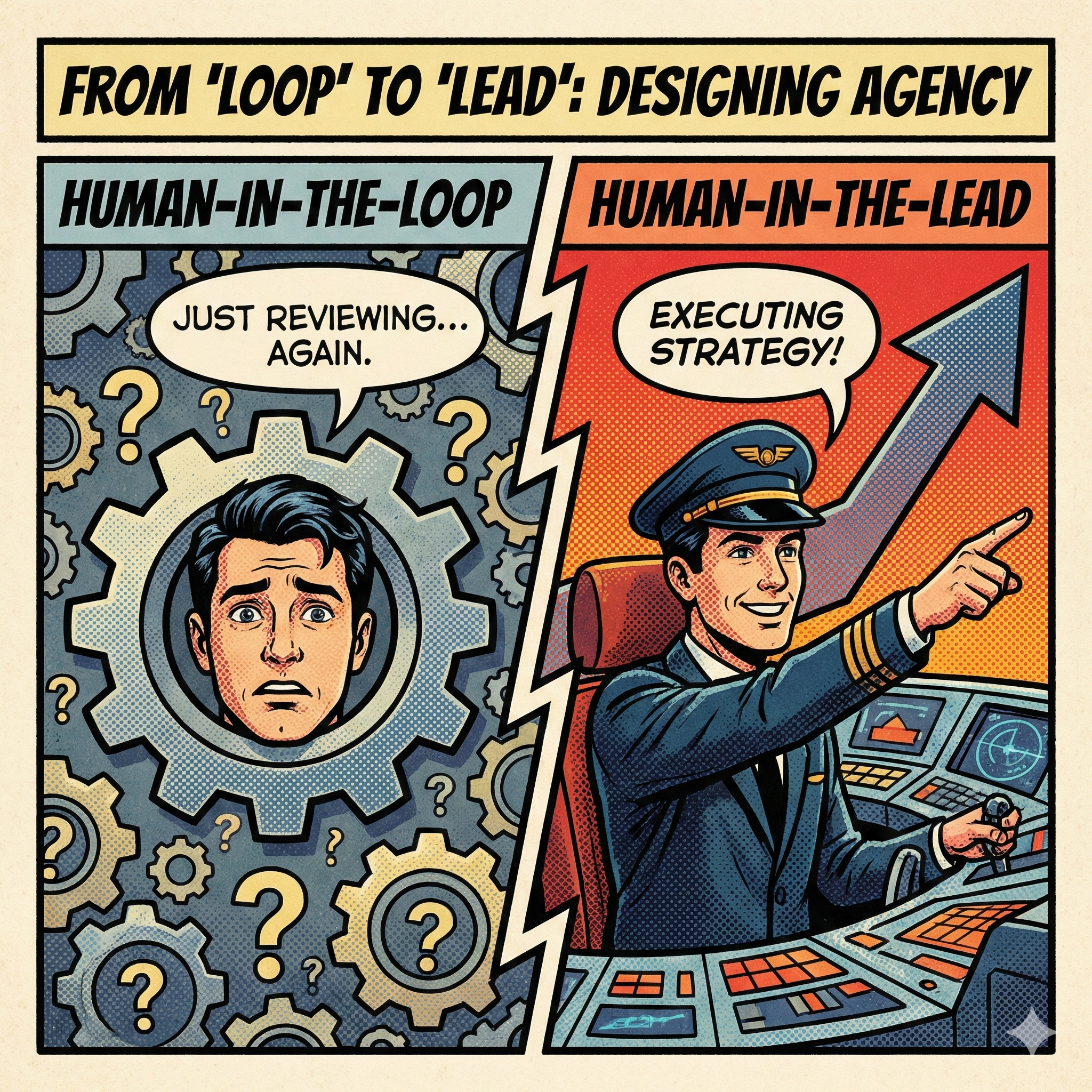 From "Human-in-the-Loop" to "Human-in-the-Lead": Designing Agency for Trust, Not Just Automation