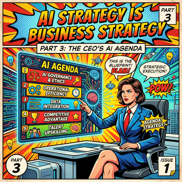 AI Strategy is Business Strategy, Part 3: The CEO's AI Agenda