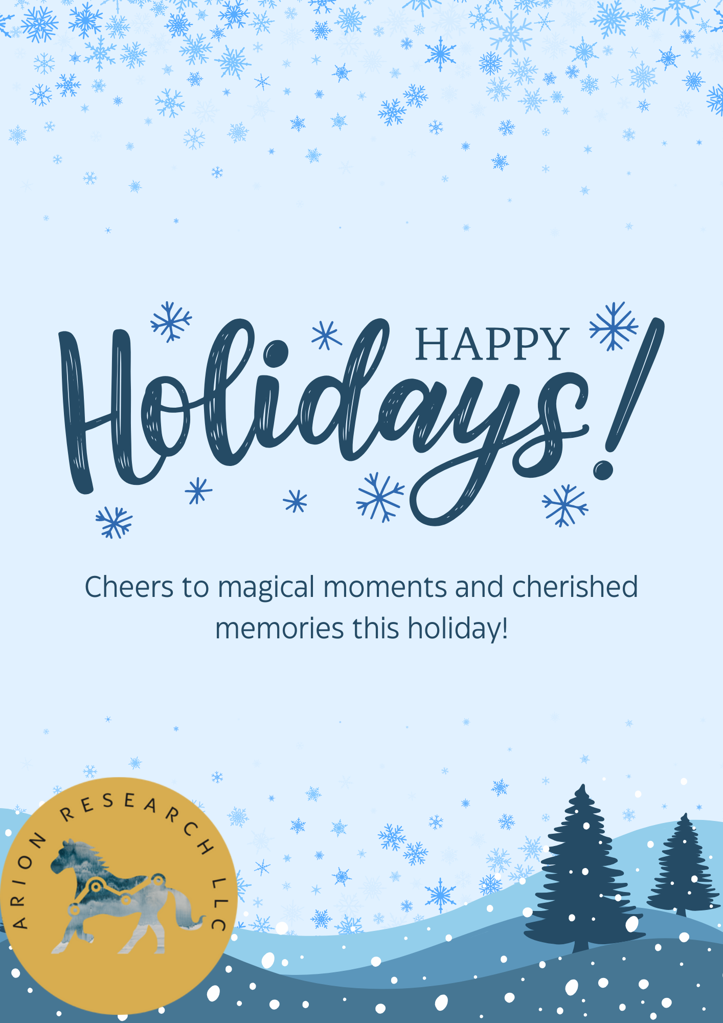 A holiday greeting card with a blue background, snowflakes, and pine trees. The text says 'Happy Holidays!' and 'Cheers to magical moments and cherished memories this holiday!' The card features a logo for Arion Research LLC with a stylized horse and circuit design.