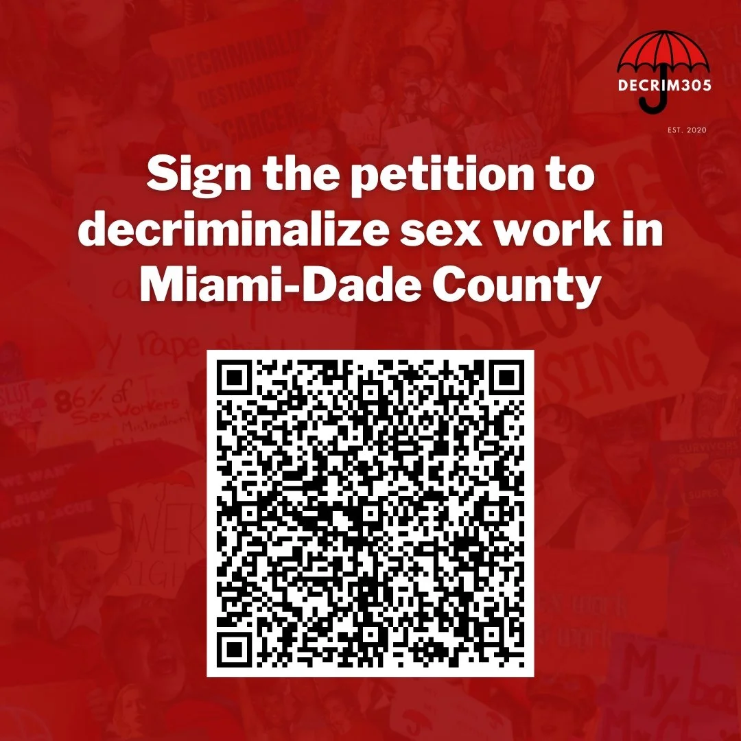 Sign the petition to decriminalize sex work in Miami-Dade and stand with us in the fight for safety, dignity, and rights for all sx workers.

Decriminalization helps reduce violence, improve access to healthcare, and protect our communities.

Use the