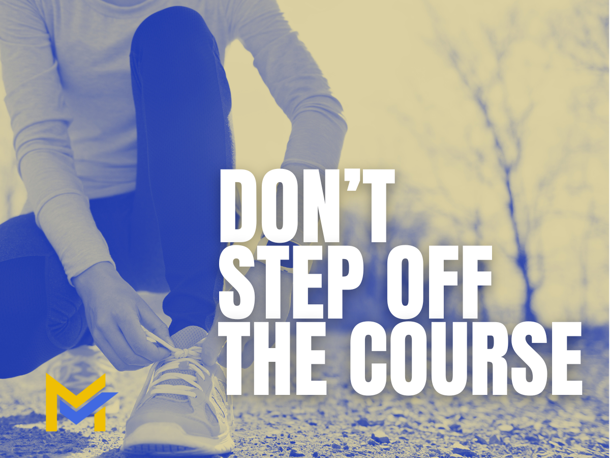 Don’t Step Off Course — Memorable Results Media