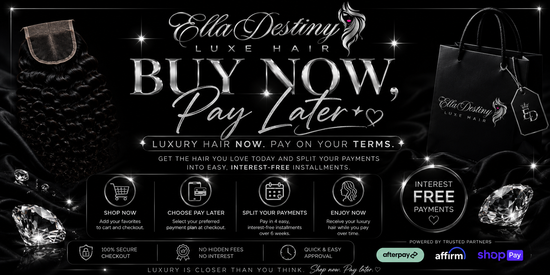 Ad for Ella Destiny Luxe Hair promoting buy now, pay later financing options with a black background, sparkles, images of hair extensions, jewelry, and shopping bags.