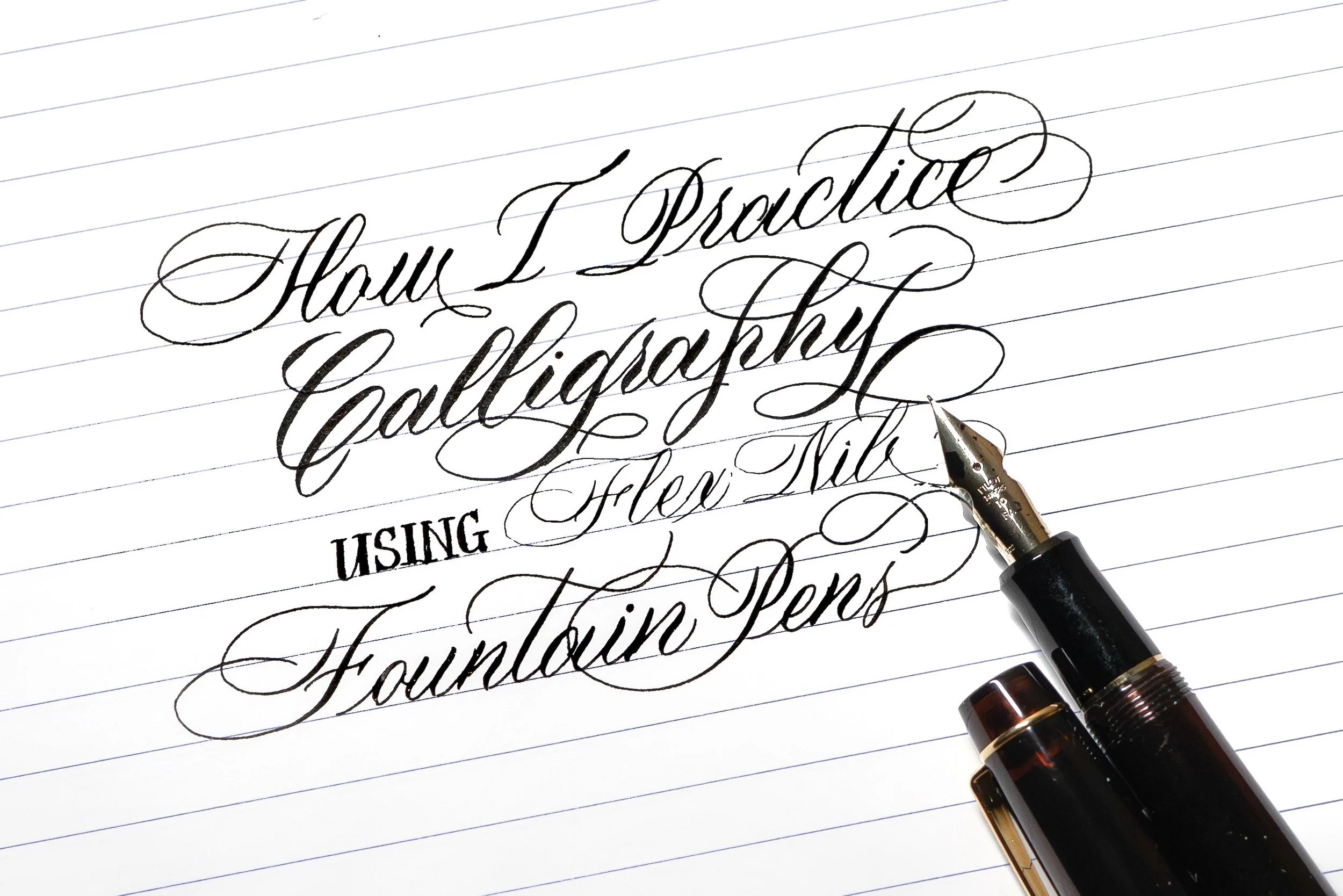 How I Practice Calligraphy with Flex Nib Fountain Pens, Pilot 912 FA nib, flex nib calligraphy
