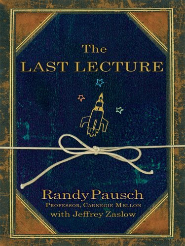 The Last Lecture - Randy Pausch