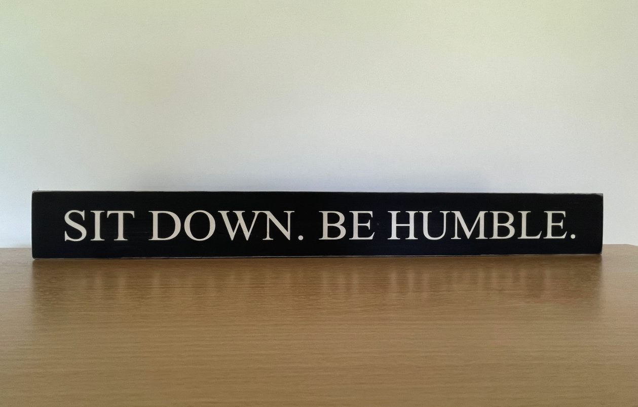 Chapmanesque—Sit Down, Be Humble(d)