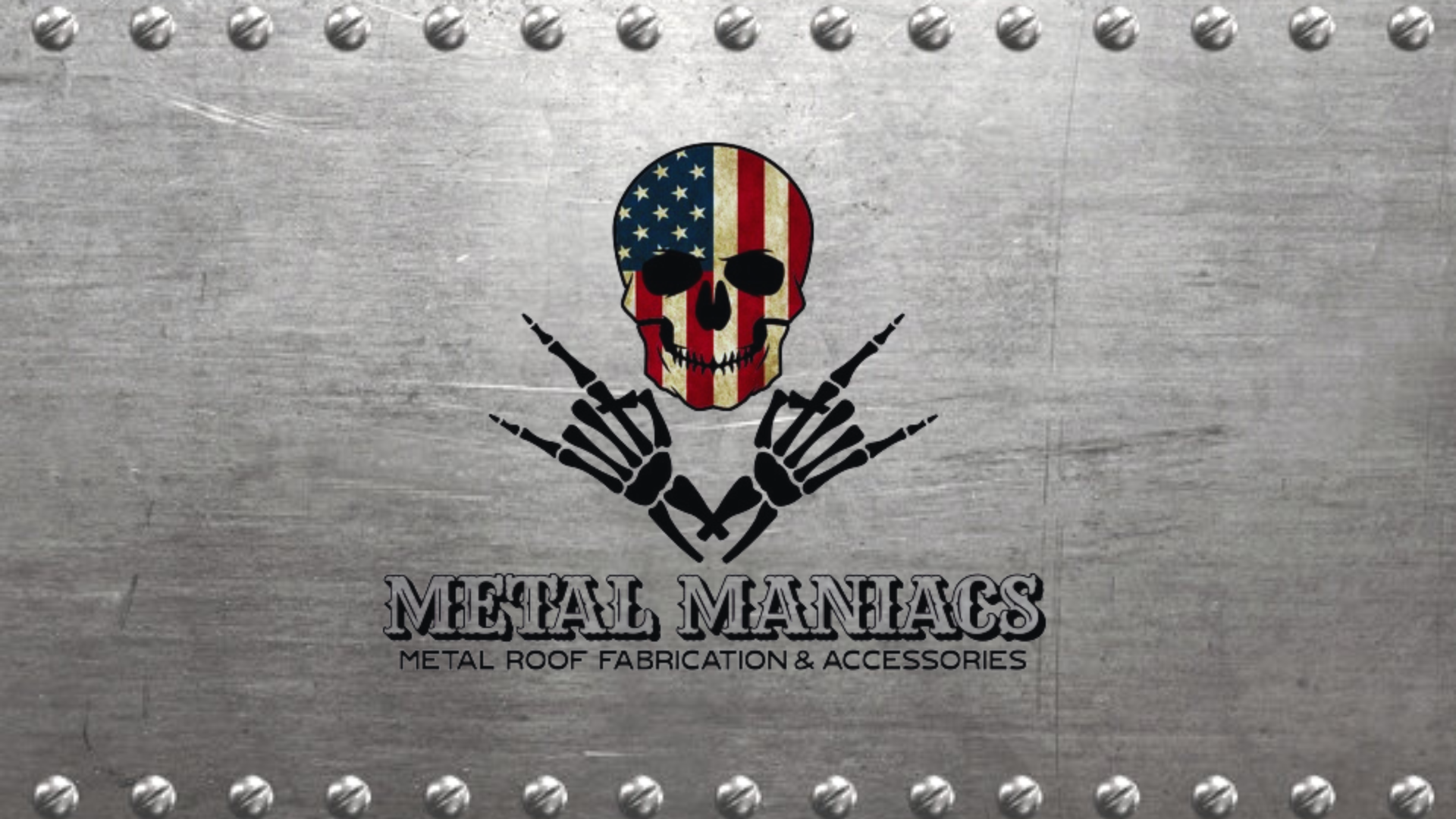 Metal Maniacs logo featuring a skull with an American flag design, crossed skeleton hands, and the text "METAL MANIACS" along with "METAL ROOF FABRICATION & ACCESSORIES" on a metallic background.
