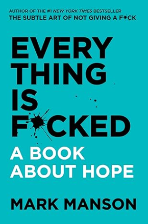 Everything is F*cked by Mark Manson | 3 Takeaways