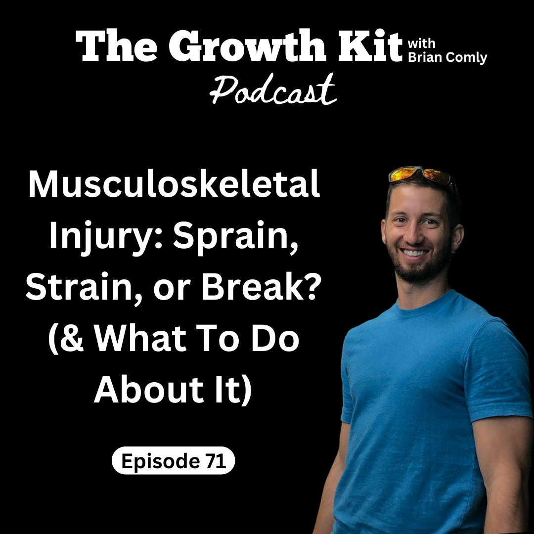 Musculoskeletal Injury: Sprain, Strain, or Break? (&amp; What To Do About It)