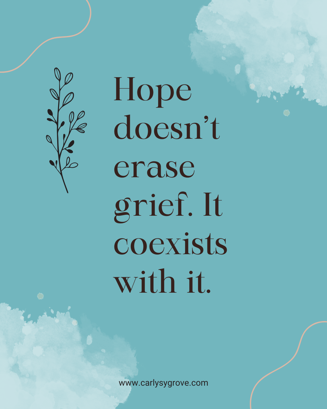 Hope doesn’t erase grief. It coexists with it