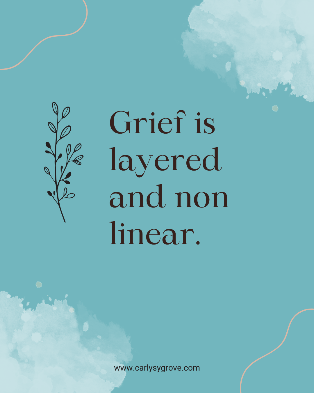 Grief is layered and non-linear