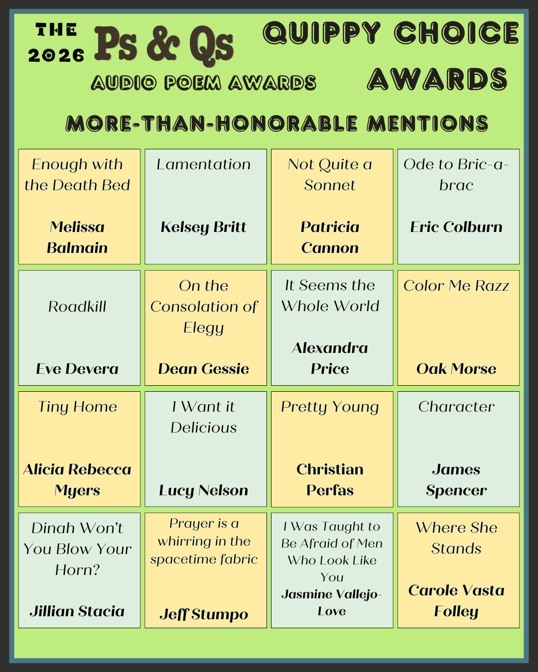A colorful graphic design showcasing the 2026 Quippy Choice Audio Poem Awards with more-than-honorable mentions. It includes titles of poems and their authors, such as 'Enough with the Death Bed' by Melissa Balmain, 'Lamentation' by Kelsey Britt, 'Not Quite a Sonnet' by Patricia Cannon, and others, arranged in a grid format with yellow and light green backgrounds.