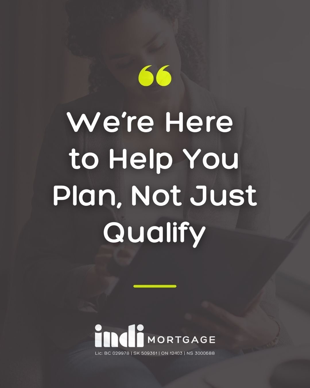 Getting approved is only one part of the picture. The real value comes from understanding how your mortgage fits into your broader financial life, today, and years from now.

We work alongside clients to review budgets, assess affordability, compare 