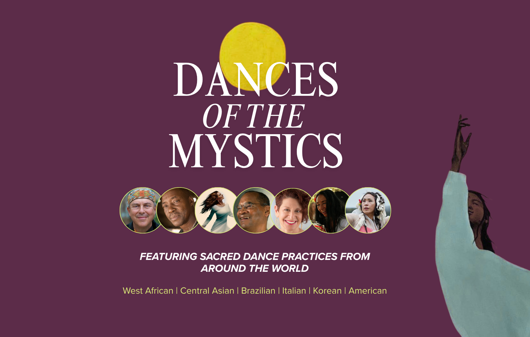 featuring Sacred Dance Practices From Around The World West African  Central Asian  Brazilian  Italian  Korean  American (1).png