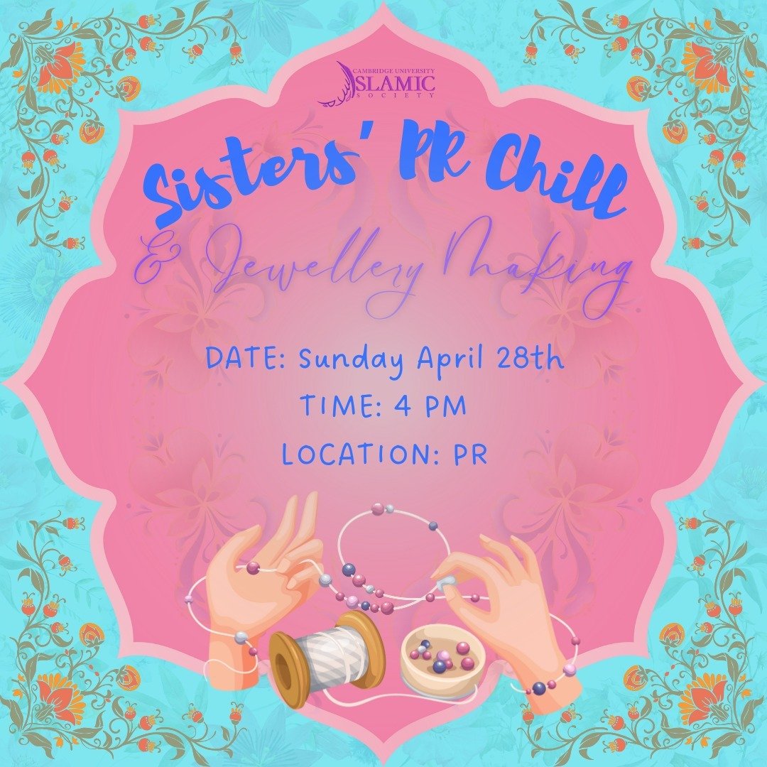 Assalamu Alaikum, 

Join us at 4pm on Sunday 28th April in the PR for our Sister&rsquo;s Jewellery making and PR Chill! There will be pizza and a variety of materials to make your own jewellery &ndash; Insha&rsquo;Allah it will be a fun and relaxing 