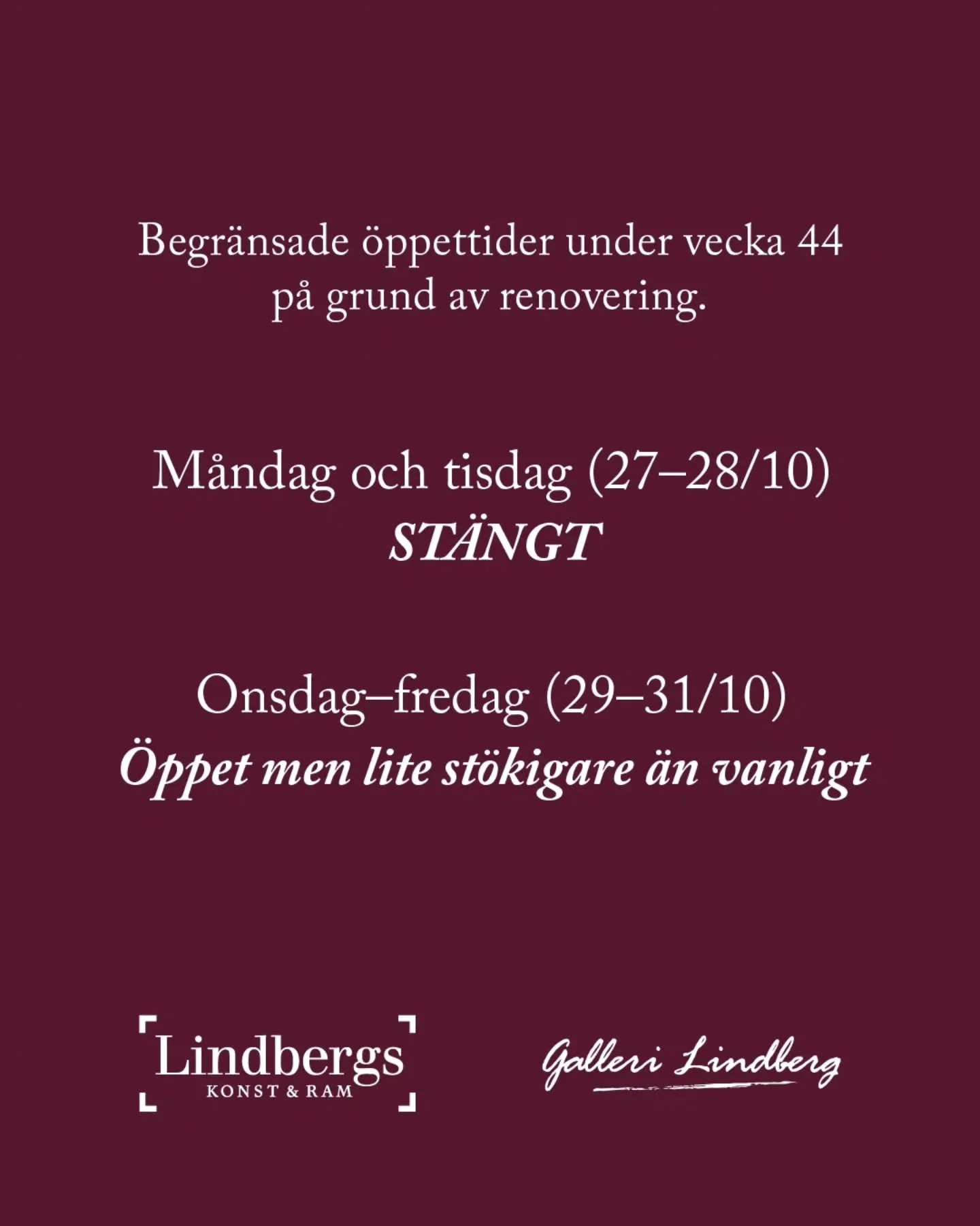 Urs&auml;kta r&ouml;ran! Under vecka 44 kommer vi p&aring; grund av renoveringar begr&auml;nsa v&aring;ra &ouml;ppettider. 
M&aring;ndag och tisdag (27&ndash;28/10): ST&Auml;NGT
Onsdag, torsdag och fredag (29&ndash;31/10): &Ouml;ppet men lite st&ouml