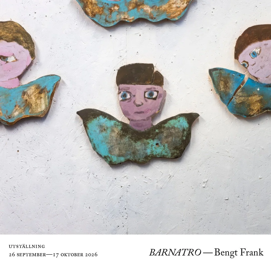 Utst&auml;llning &ndash; Bengt Frank - "BARNATRO"

26 september&ndash;17 oktober, 2026.
Vernissage l&ouml;rdag 26 september 12.00&ndash;16.00

Nu &auml;r det dags f&ouml;r v&aring;r sista utst&auml;llning i v&aring;ra nuvarande lokaler p&ar