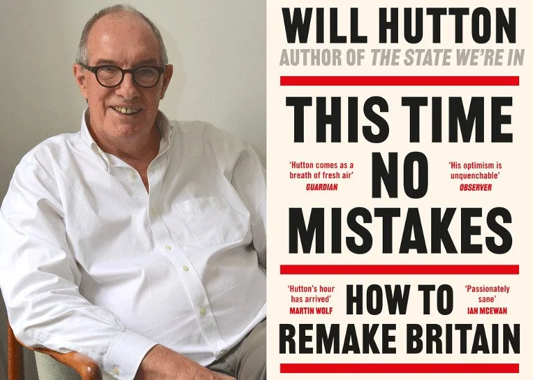 How we can remake Britain with Will Hutton