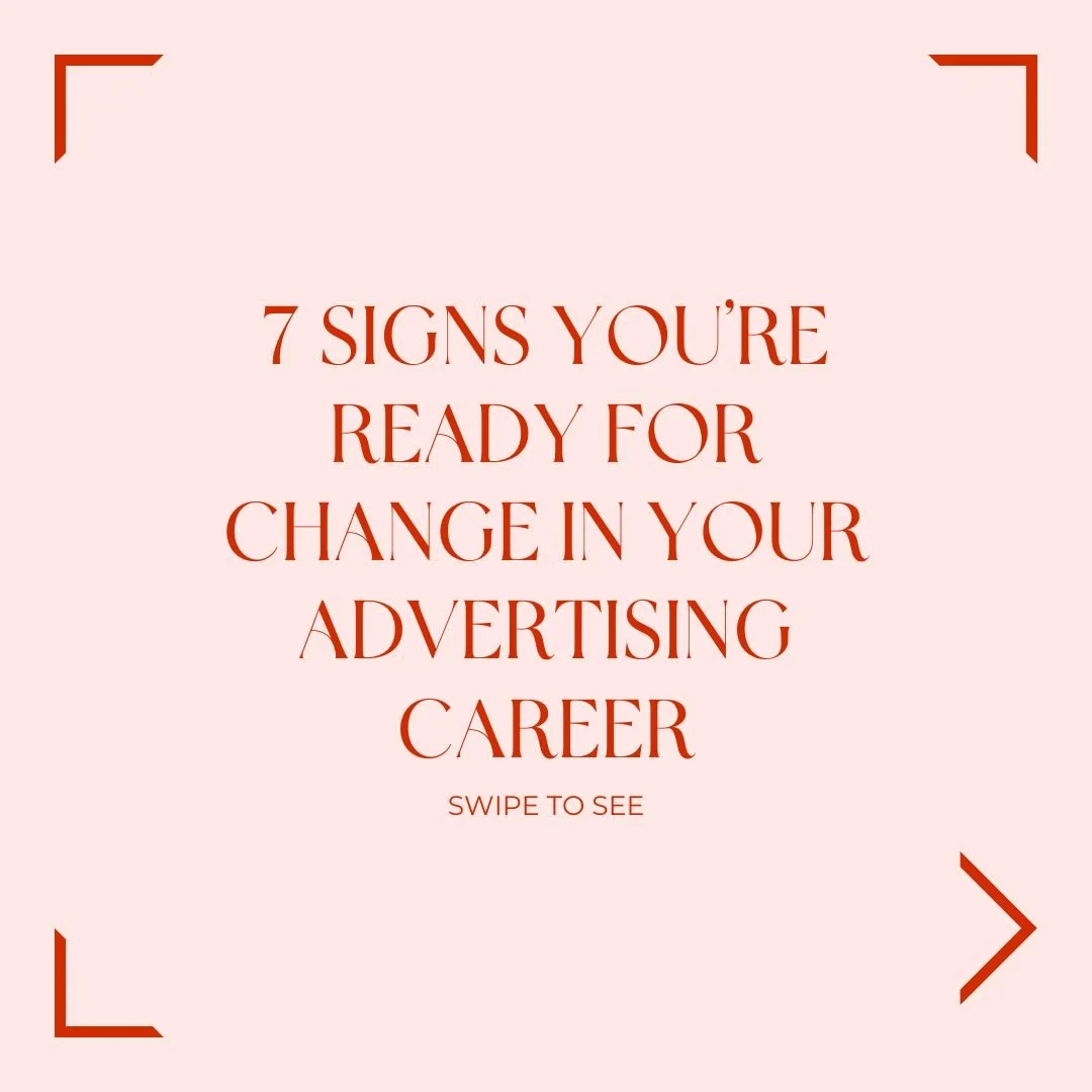7 signs that you’re ready for change in your advertising career