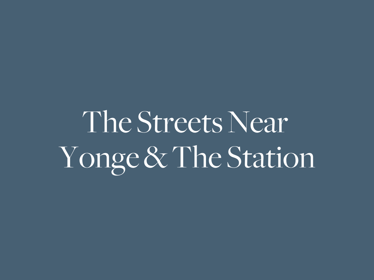The Streets near Yonge and the Station