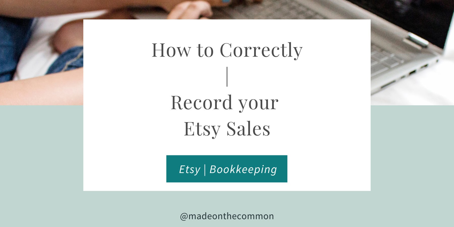 Sellers: How to Quickly and Correctly Record your  Sales — Made on  the Common