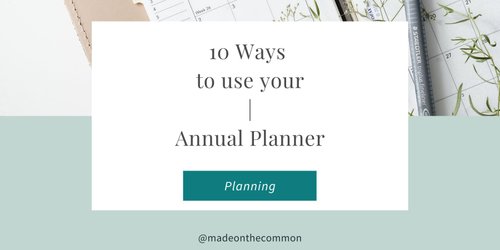 10 Ways to use a Year at a Glance Planner — Made on the Common