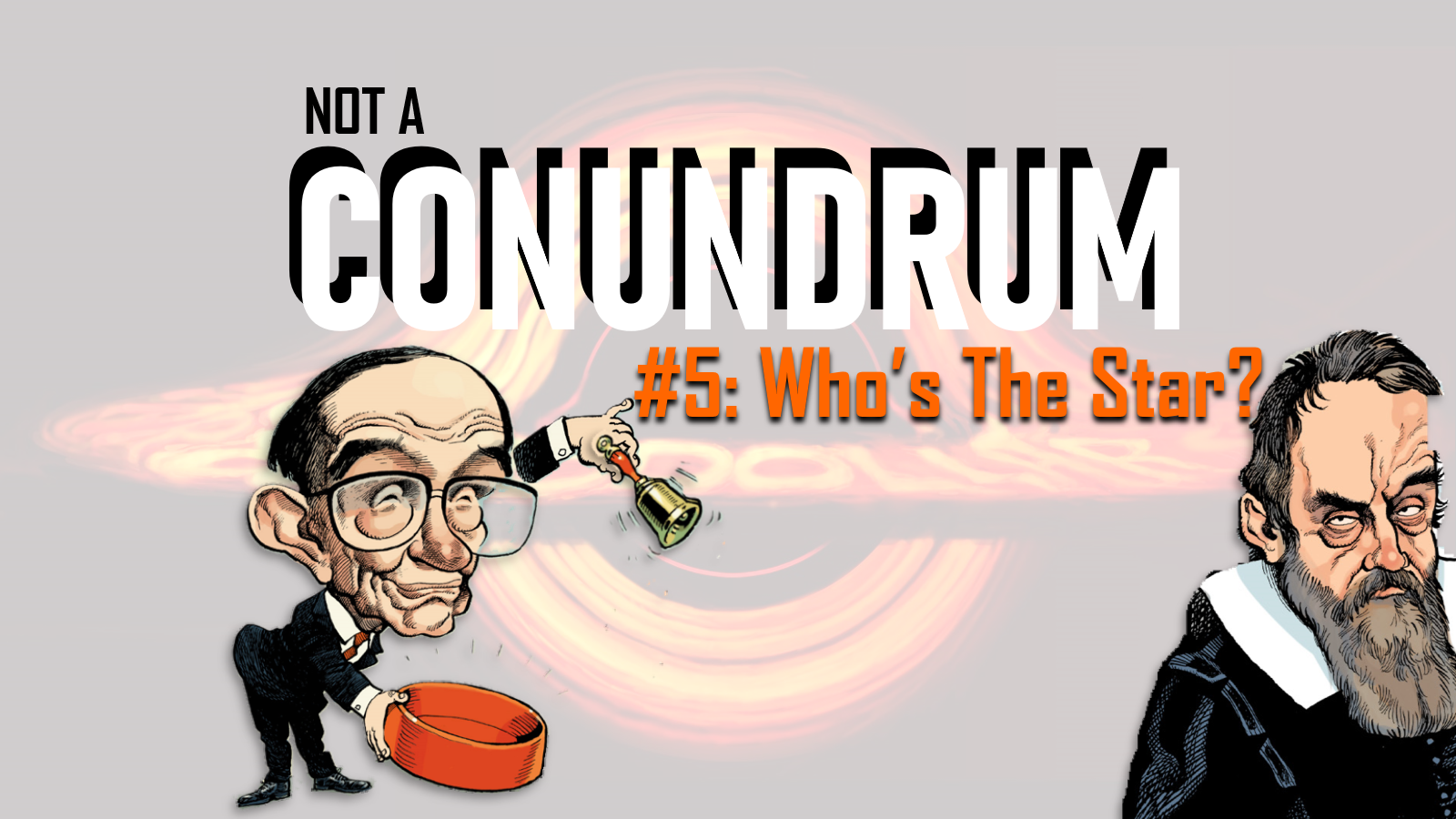 Conundrum #5: Who's the Real Star?