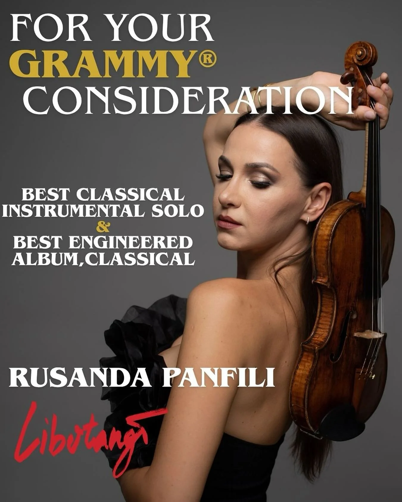 For Your GRAMMY&reg; Consideration 

Rusanda Panfili &ndash; Libertango

Categories:
Best Classical Instrumental Solo
Best Engineered Album, Classical

Dear colleagues, friends, and music lovers,
I&rsquo;m thrilled to share that &ldquo;Libertango&rdq