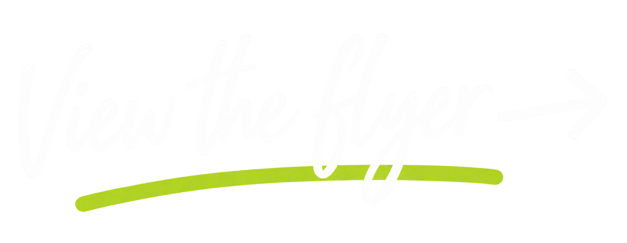 View the flyer in white writing with a green line underneath