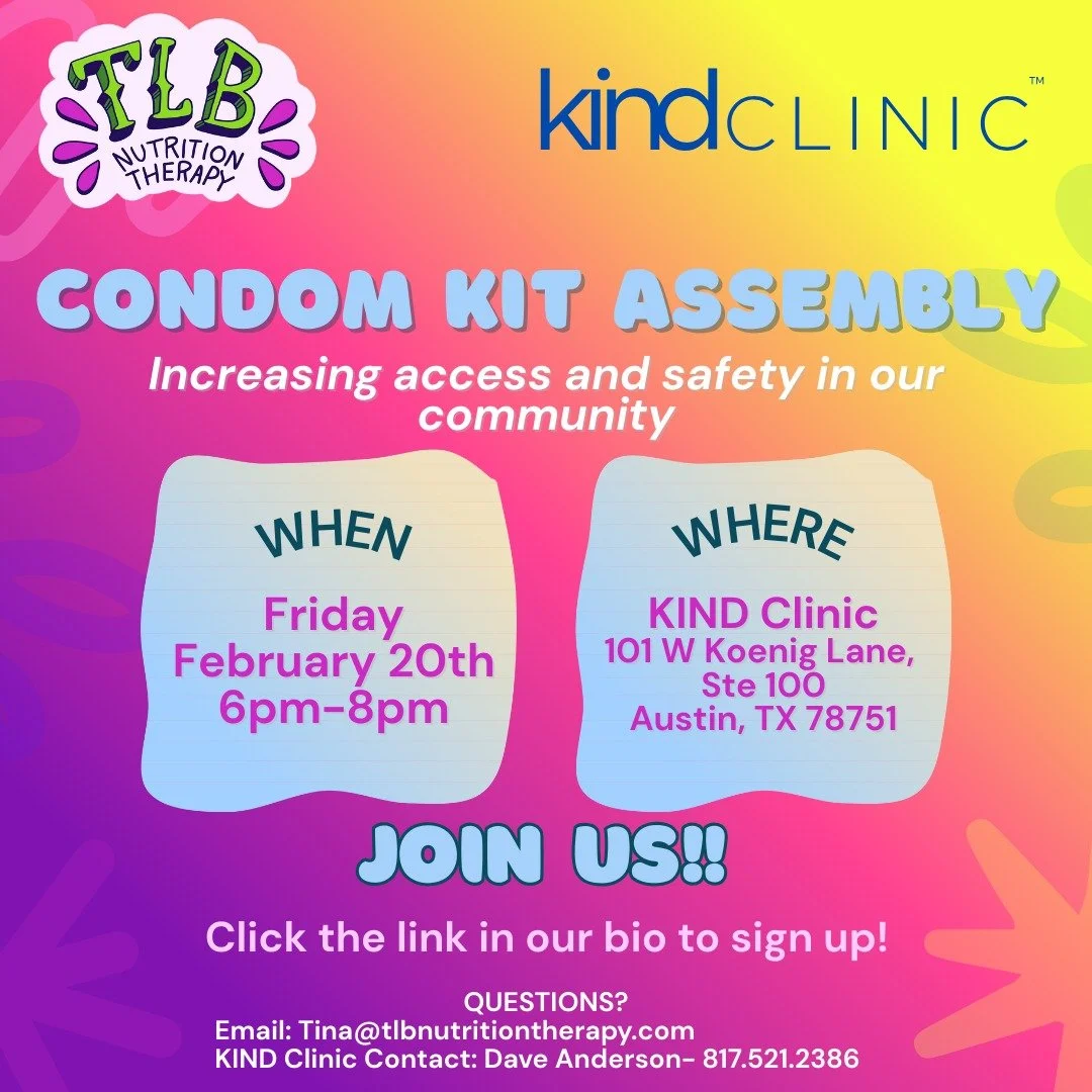 Come volunteer with the TLB Dietitians!!
 Event: Community Condom Safety Kit Assembly with KIND Clinic &amp; TLB Nutrition Therapy
 Date: Friday, February 20th
 Time: 6:00 PM &ndash; 8:00 PM
 Location: The Kind Clinic: 101 W Koenig Lane, Ste 100, Aus