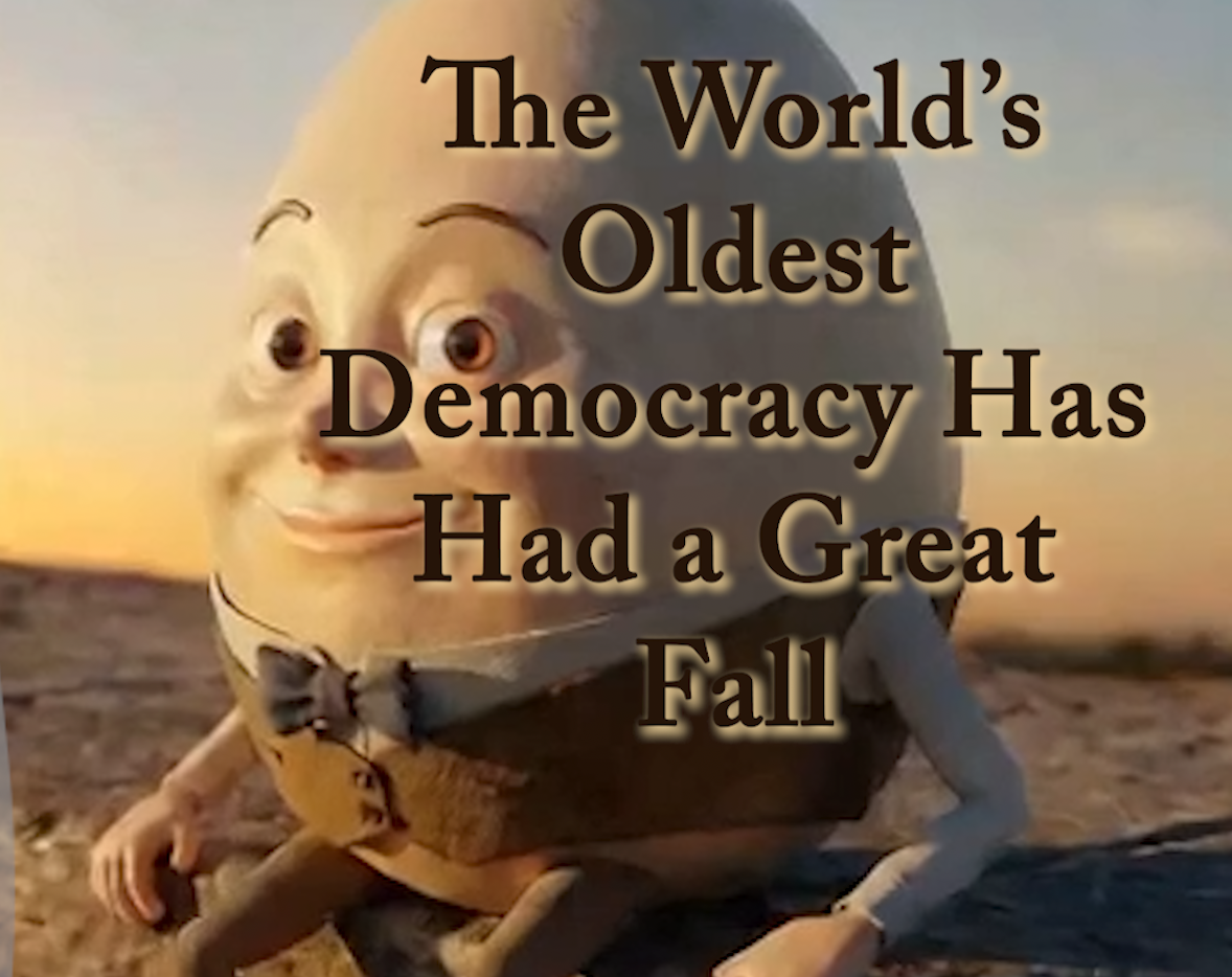 The World’s Oldest Democracy has had a great fall