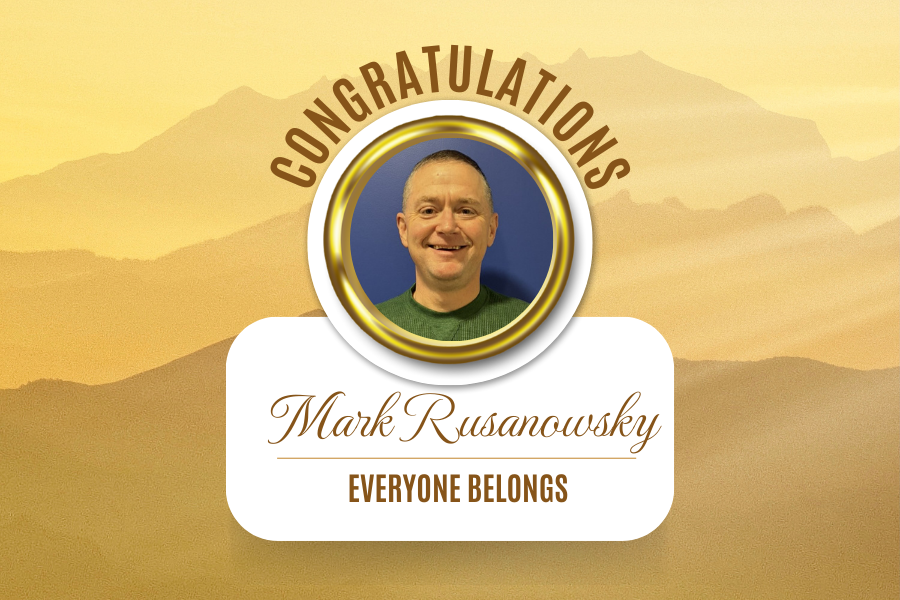 Everyone Belongs: Honoring Mark Rusanowsky
