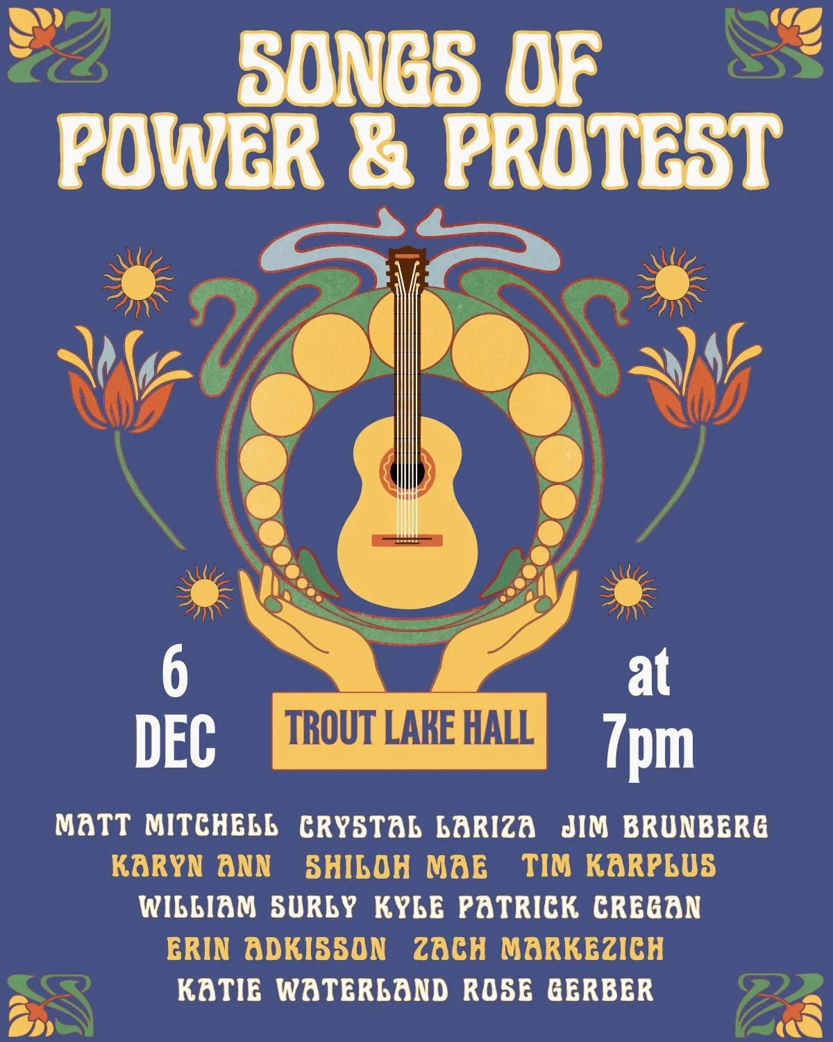 ✊ Songs of Power & Protest
Saturday, December 6th, 2025
$15 Advance // $15 Day Of Show
6pm Doors / 7pm Show · All Ages
Twelve songwriters take the stage for an unforgettable night of music that inspires, unites, and rallies.
Each artist
