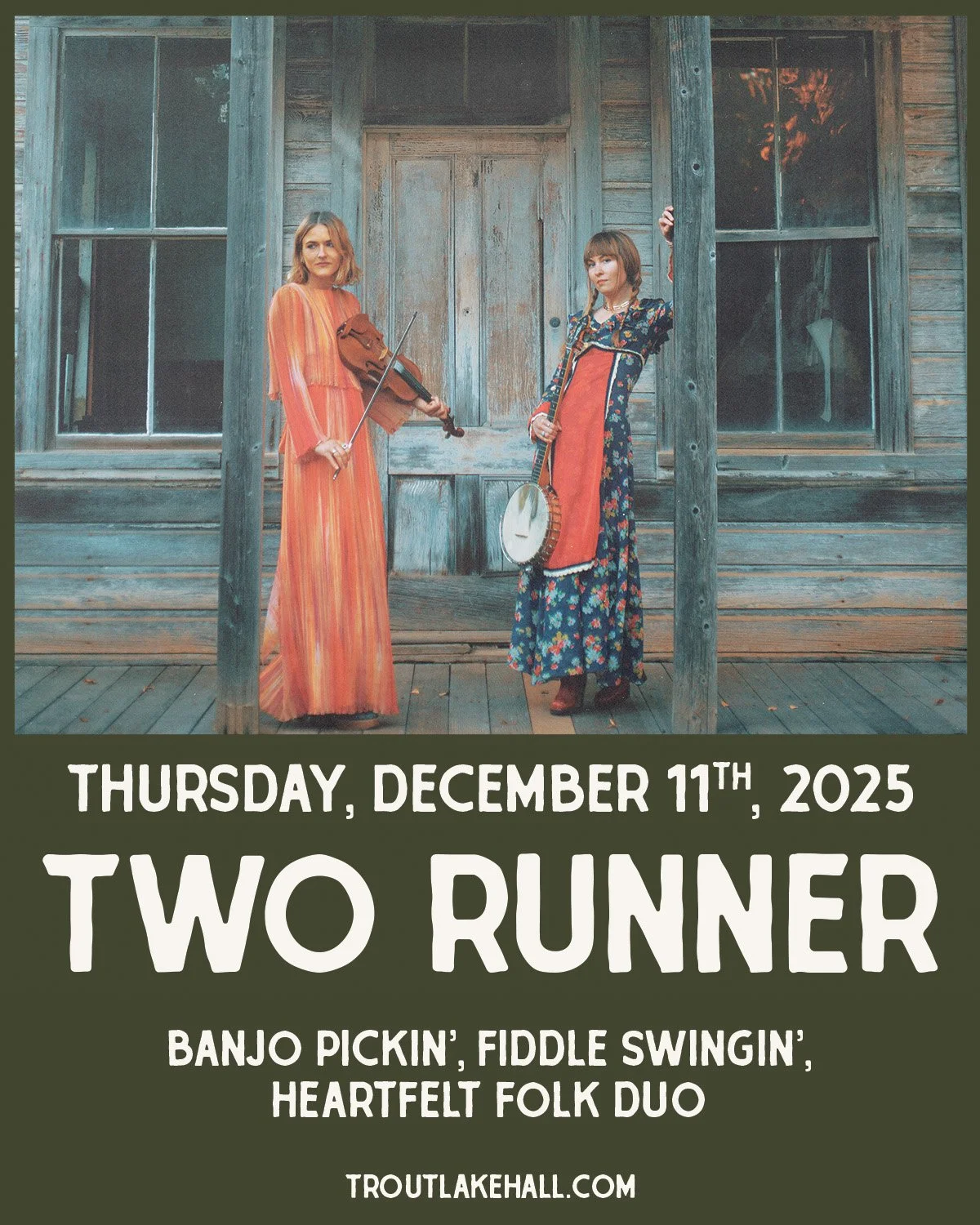 🎻 Two Runner at Trout Lake Hall 🎻
Banjo pickin’, fiddle swingin’, heartfelt folk duo
Thursday, December 11th, 2025
6pm Doors / 7pm Show · All Ages
🎟️ $18 Advance // $20 Day Of Show
Straight from the hills of Northern Californi